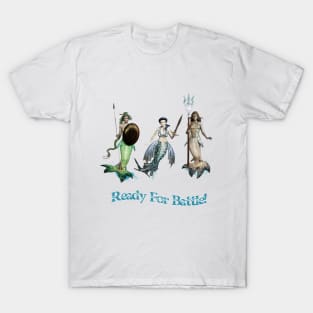 Mermaids Ready For Battle T-Shirt